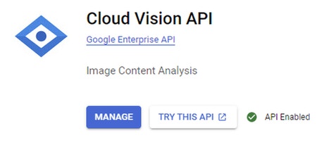 The Cloud Vision API is enabled for a Google Cloud Platform project The Cloud Vision API is enabled for a Google Cloud Platform project